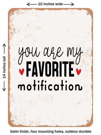 DECORATIVE METAL SIGN - You Are My Favorite Notification - Vintage Rusty Look